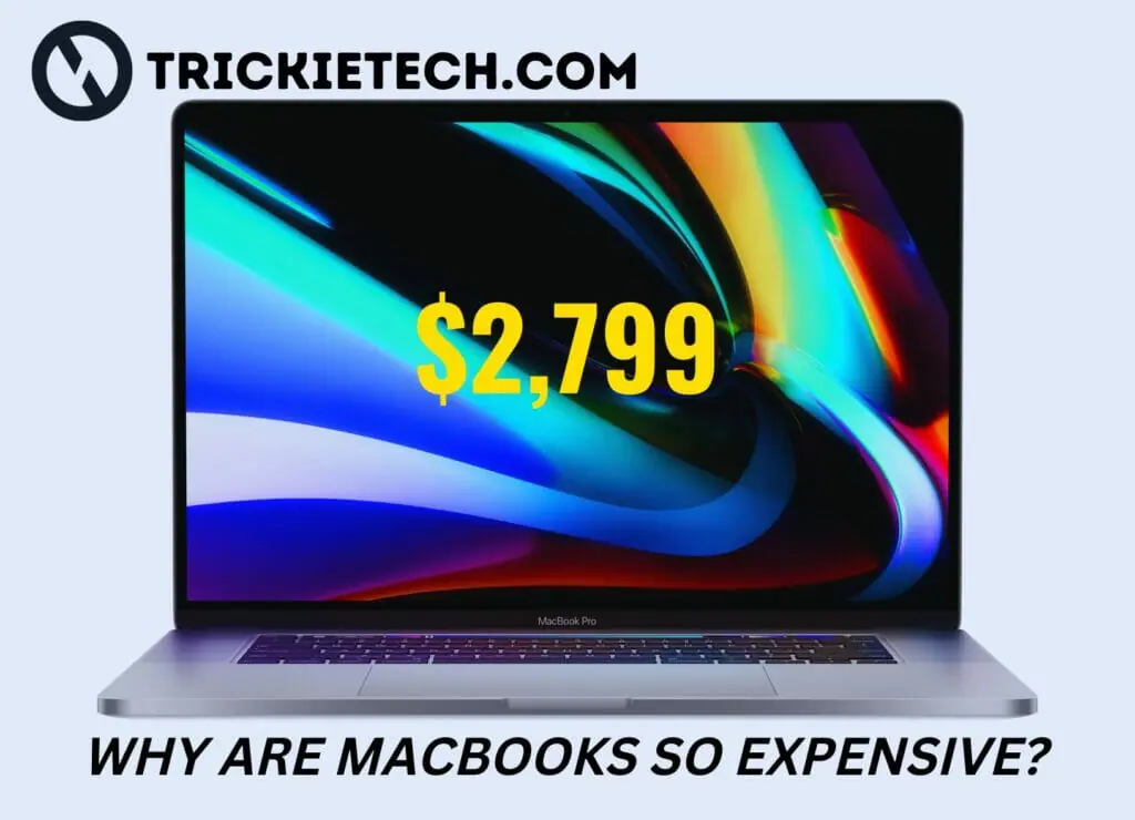 Why are Macbooks so expensive?